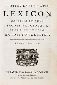 Jacopo Facciolati, : Totius Latinitatis Lexicon  - Asta Libri, Autografi e Stampe - Associazione Nazionale - Case d'Asta italiane