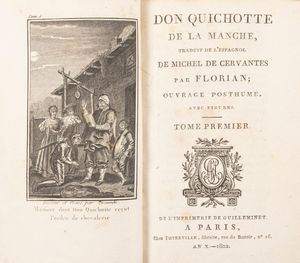 Cervantes Saavedra, Miguel de : Don Quichotte de la Manche traduit de L'Espagnol de Michel de Cervantes par Florian. Ouvrage Posthume. avec figures  - Asta Libri, Autografi e Stampe - Associazione Nazionale - Case d'Asta italiane