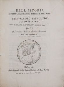 Storia milanese Rosmini, Carlo de' - Dell'istoria intorno alle militari imprese e alla vita di Gian-Jacopo Trivulzio detto il Magno