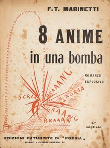 Futurismo - Marinetti, Filippo Tommaso - 8 Anime in una bomba