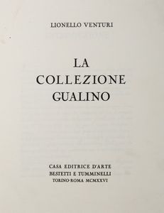 Lionello Venturi : La collezione Gualino  - Asta Libri, Autografi e Stampe - Associazione Nazionale - Case d'Asta italiane