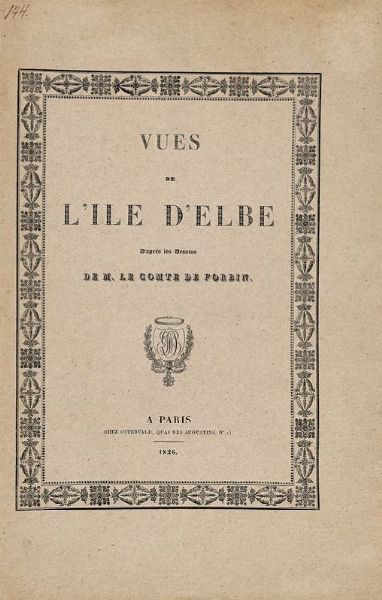 LOUIS NICOLAS PHILIPPE AUGUSTE DE FORBIN : VUES de L'ILE D'ELBE D'aprs les Dessins DE M. LE COMTE DE FORBIN.  - Asta Libri, autografi e manoscritti - Associazione Nazionale - Case d'Asta italiane