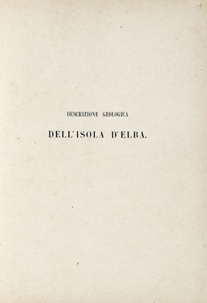 IGINO COCCHI : Descrizione geologica dell'isola d'Elba per servire alla carta della medesima.  - Asta Libri, autografi e manoscritti - Associazione Nazionale - Case d'Asta italiane