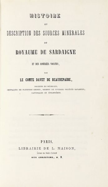 DAVET DE BEAUREPAIRE (COMTE DE) DAVET DE BEAUREPAIRE (COMTE DE) : Histoire et description des sources minrales du Royaume de Sardaigne et des contres voisines.  - Asta Libri, autografi e manoscritti - Associazione Nazionale - Case d'Asta italiane