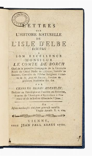CARL HEINRICH KOSTLIN : Lettres sur l'histoire naturelle de l'isle d'Elbe...  - Asta Libri, autografi e manoscritti - Associazione Nazionale - Case d'Asta italiane