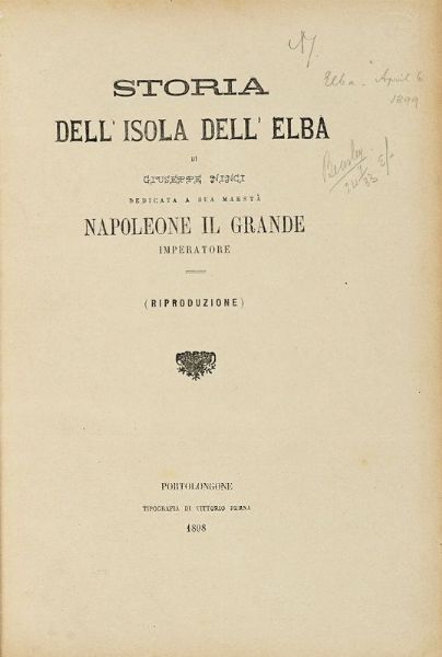 GIUSEPPE NINCI : Storia dell'isola dell'Elba [...] dedicata a sua Maest Napoleone il Grande...  - Asta Libri, autografi e manoscritti - Associazione Nazionale - Case d'Asta italiane