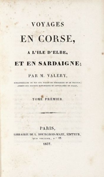 PASQUIN CLAUDE ANTOINE VALERY : Voyages en Corse, a l'ile d'Elbe, et en Sardaigne [...]. Tome premier (-second).  - Asta Libri, autografi e manoscritti - Associazione Nazionale - Case d'Asta italiane