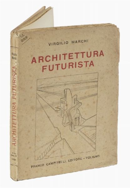 Virgilio Marchi : Architettura futurista.  - Asta Libri, autografi e manoscritti - Associazione Nazionale - Case d'Asta italiane