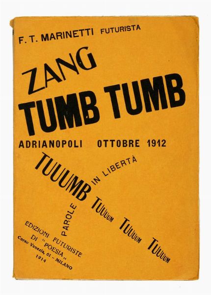 Filippo Tommaso Marinetti : Zang Tumb Tuuum. Adrianopoli ottobre 1912. Parole in libert.  - Asta Libri, autografi e manoscritti - Associazione Nazionale - Case d'Asta italiane