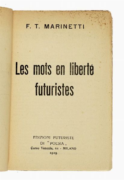Filippo Tommaso Marinetti : Les mots en libert futuristes.  - Asta Libri, autografi e manoscritti - Associazione Nazionale - Case d'Asta italiane