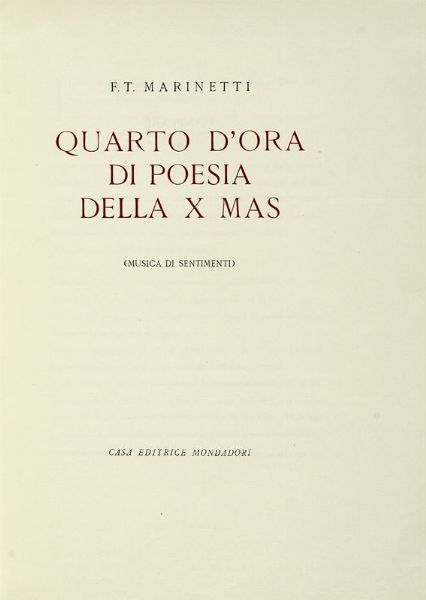 Filippo Tommaso Marinetti : Quarto d'ora di poesia della X Mas.  - Asta Libri, autografi e manoscritti - Associazione Nazionale - Case d'Asta italiane