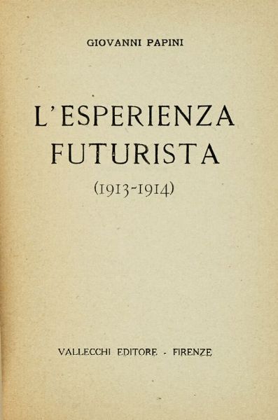 GIOVANNI PAPINI : L'esperienza futurista.  - Asta Libri, autografi e manoscritti - Associazione Nazionale - Case d'Asta italiane