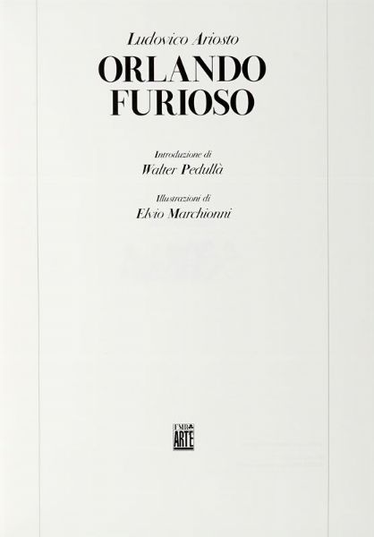 Ludovico Ariosto : Orlando furioso. [...] Illustrazioni di Elvio Marchionni.  - Asta Libri, autografi e manoscritti - Associazione Nazionale - Case d'Asta italiane