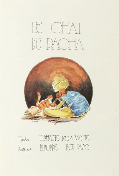 TIPHAINE DE LA VIGNE : Le Chat du Pacha. Dessins Philippe Bottaro.  - Asta Libri, autografi e manoscritti - Associazione Nazionale - Case d'Asta italiane