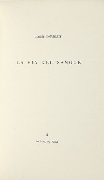 Jannis Kounellis : La via del Sangue.  - Asta Libri, autografi e manoscritti - Associazione Nazionale - Case d'Asta italiane