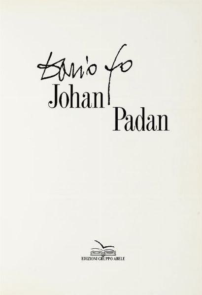 JOHAN PADAN : Dario Fo.  - Asta Libri, autografi e manoscritti - Associazione Nazionale - Case d'Asta italiane