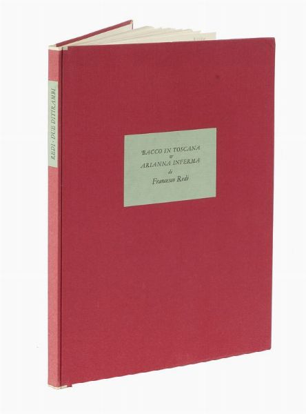 FRANCESCO REDI : Bacco in Toscana & Arianna Inferma.  - Asta Libri, autografi e manoscritti - Associazione Nazionale - Case d'Asta italiane