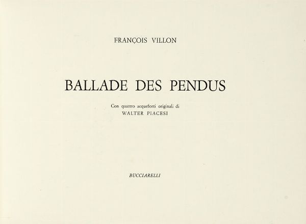 FRANOIS VILLON : Ballade des Pendus.  - Asta Libri, autografi e manoscritti - Associazione Nazionale - Case d'Asta italiane