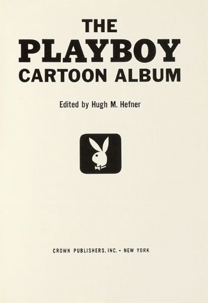 The Playboy Cartoon Album.  - Asta Libri, autografi e manoscritti - Associazione Nazionale - Case d'Asta italiane