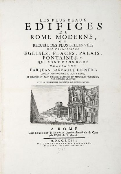 JEAN BARBAULT : Les plus beaux Monuments de Rome ancienne ou Recueil des plus beaux Morceaux de l'Antiquit romaine qui existent encore.  - Asta Libri, autografi e manoscritti - Associazione Nazionale - Case d'Asta italiane