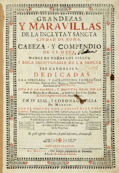 GABRIEL DIAZ VARA CALDERON Y CORONADO : Grandezas y maravillas de la inclita y sancta Ciudad de Roma...  - Asta Libri, autografi e manoscritti - Associazione Nazionale - Case d'Asta italiane