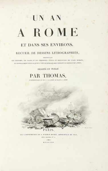 ANTOINE JEAN BAPTISTE THOMAS : Un an a Rome et dans ses environs.  - Asta Libri, autografi e manoscritti - Associazione Nazionale - Case d'Asta italiane