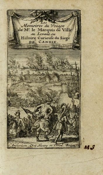 FRANOIS SAVINIEN (D') ALQUI : Les memoires du voyage de monsieur le Marquis de Ville au Levant, ou l'Histoire curieuse du siege de Candie...  - Asta Libri, autografi e manoscritti - Associazione Nazionale - Case d'Asta italiane