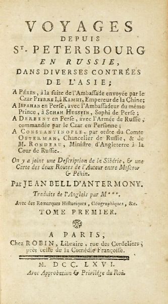 JOHN BELL : Voyages depuis St Petersbourg en Russie, dans diverses contres de l'Asie [...]. Tome premier (-troisime).  - Asta Libri, autografi e manoscritti - Associazione Nazionale - Case d'Asta italiane