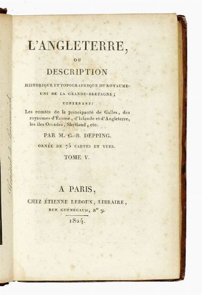 GEORGES-BERNARD DEPPING : L'Angleterre ou description historique et topographique du Royaume Uni de la Grande Bretagne... Tome I (-III).  - Asta Libri, autografi e manoscritti - Associazione Nazionale - Case d'Asta italiane