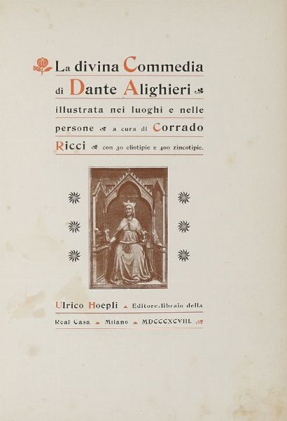 DANTE ALIGHIERI : La Divina Commedia illustrata nei luoghi e nelle persone.  - Asta Libri, autografi e manoscritti - Associazione Nazionale - Case d'Asta italiane