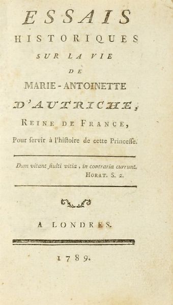 Essais historiques sur la vie de Marie-Antoinette d'Autriche...  - Asta Libri, autografi e manoscritti - Associazione Nazionale - Case d'Asta italiane