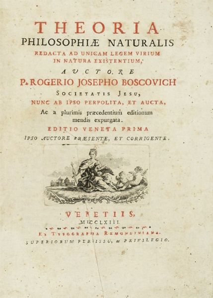 RUGGIERO GIUSEPPE BOSCOVICH : Theoria philosophiae naturalis redacta ad unicam legem virium in natura existentium...  - Asta Libri, autografi e manoscritti - Associazione Nazionale - Case d'Asta italiane