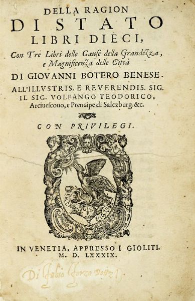 GIOVANNI BOTERO : Della ragion di stato libri dieci, con tre libri delle cause della grandezza, e magnificenza delle citt...  - Asta Libri, autografi e manoscritti - Associazione Nazionale - Case d'Asta italiane