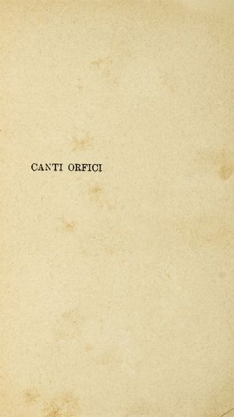 DINO CAMPANA : Canti Orfici. (Die Tragdie des letzten Germanen in Italien).  - Asta Libri, autografi e manoscritti - Associazione Nazionale - Case d'Asta italiane