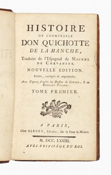 MIGUEL (DE) CERVANTES SAAVEDRA : L'ingenieux hidalgo Don Quichotte de la Manche... Tome premier (-sixieme).  - Asta Libri, autografi e manoscritti - Associazione Nazionale - Case d'Asta italiane