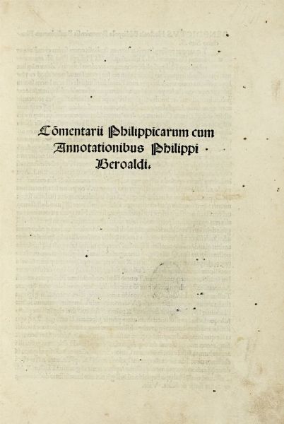 MARCUS TULLIUS CICERO : Commentarii Philippicarum cum annotationibus Philippi Beroaldi...  - Asta Libri, autografi e manoscritti - Associazione Nazionale - Case d'Asta italiane