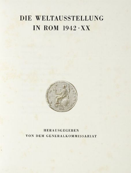 VITTORIO CINI : Esposizione Universale di Roma 1942.  - Asta Libri, autografi e manoscritti - Associazione Nazionale - Case d'Asta italiane