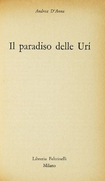 ANDREA D'ANNA : Il paradiso delle Ur.  - Asta Libri, autografi e manoscritti - Associazione Nazionale - Case d'Asta italiane