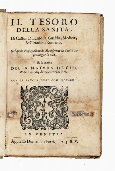 CASTORE DURANTE : Il tesoro della Sanit [...] Nel quale si insegna il modo di conservar la sanit e prolungar la vita e si tratta della natura de' cibi.  - Asta Libri, autografi e manoscritti - Associazione Nazionale - Case d'Asta italiane