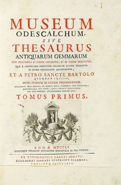 NICCOLO GALEOTTI : Museum Odescalchum, sive Thesaurus antiquarum gemmarum cum imaginibus in iisdem insculptis, et ex iisdem exsculptis... Tomus primus (-secundus).  - Asta Libri, autografi e manoscritti - Associazione Nazionale - Case d'Asta italiane