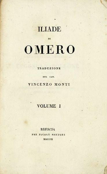 HOMERUS : Iliade [...] traduzione del Cav. Vincenzo Monti. Volume I (-III).  - Asta Libri, autografi e manoscritti - Associazione Nazionale - Case d'Asta italiane