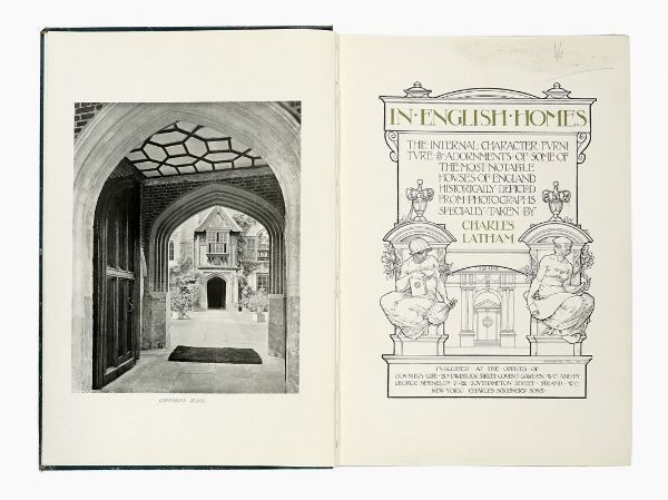 CHARLES LATHAM : In English Homes. The internal character furniture & adornments of some of the most notable houses of England...  - Asta Libri, autografi e manoscritti - Associazione Nazionale - Case d'Asta italiane