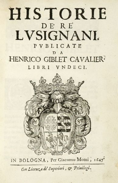 GIOVANNI FRANCESCO LOREDANO : Historie de' re' Lusignani [...] Libri undeci.  - Asta Libri, autografi e manoscritti - Associazione Nazionale - Case d'Asta italiane