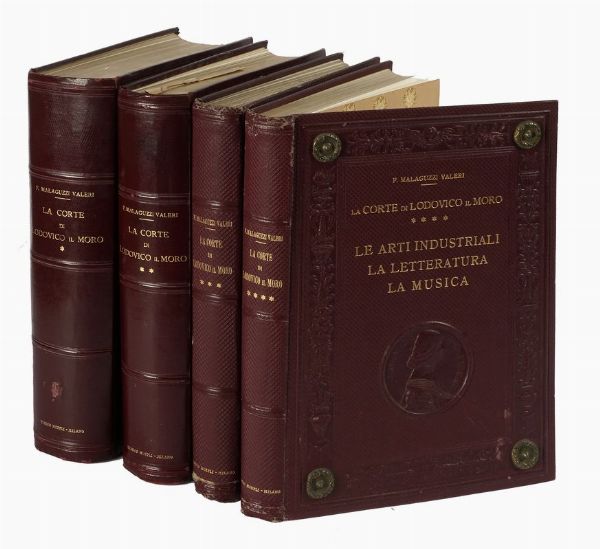 FRANCESCO MALAGUZZI VALERI : La corte di Lodovico il Moro. Bramante e Leonardo da Vinci. Gli artisti lombardi. Le arti industriali, la letteratura, la musica.  - Asta Libri, autografi e manoscritti - Associazione Nazionale - Case d'Asta italiane