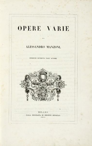 ALESSANDRO MANZONI : I Promessi Sposi. Storia milanese del secolo XVII [...] Storia della Colonna Infame inedita.  - Asta Libri, autografi e manoscritti - Associazione Nazionale - Case d'Asta italiane
