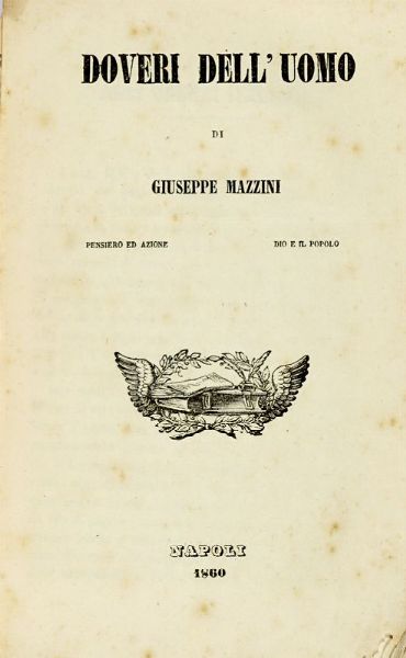 Giuseppe Mazzini : Doveri dell'uomo.  - Asta Libri, autografi e manoscritti - Associazione Nazionale - Case d'Asta italiane