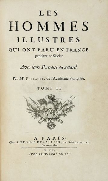 CHARLES PERRAULT : Les hommes illustres qui ont paru en France pendant ce sicle: avec leur portraits au naturel. Tome I (-II).  - Asta Libri, autografi e manoscritti - Associazione Nazionale - Case d'Asta italiane