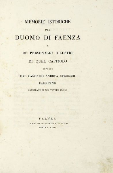 GIUSEPPE PISTOCCHI : Arco trionfale di Faenza dell'anno 1797. Suo disegno, e sua metamorfosi...  - Asta Libri, autografi e manoscritti - Associazione Nazionale - Case d'Asta italiane