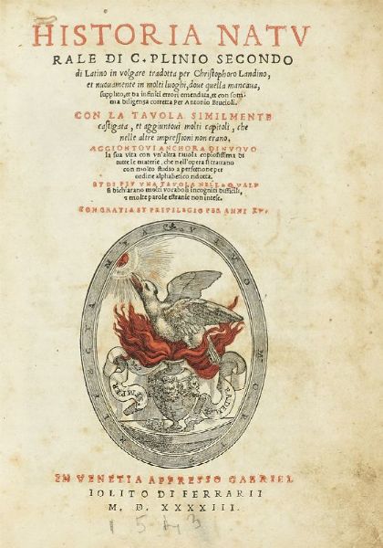 GAIUS PLINIUS SECUNDUS : Historia naturale [...] di latino in volgare tradotta per Christophoro Landino.  - Asta Libri, autografi e manoscritti - Associazione Nazionale - Case d'Asta italiane