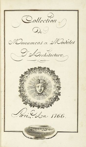 NICOLAS RANSONNETTE : [Collection de Monumens et Modeles d'architecture].  - Asta Libri, autografi e manoscritti - Associazione Nazionale - Case d'Asta italiane